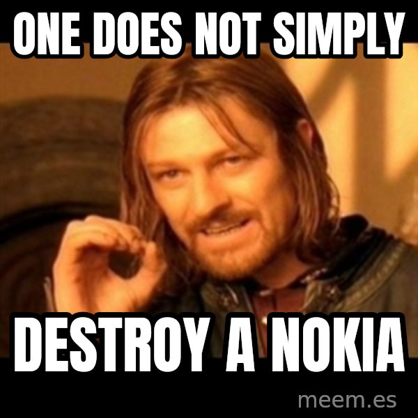 One Does Not Simply meme: one does not simply / destroy a nokia