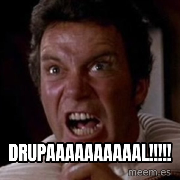 Khan meme: DRUPAAAAAAAAAAL!!!!!