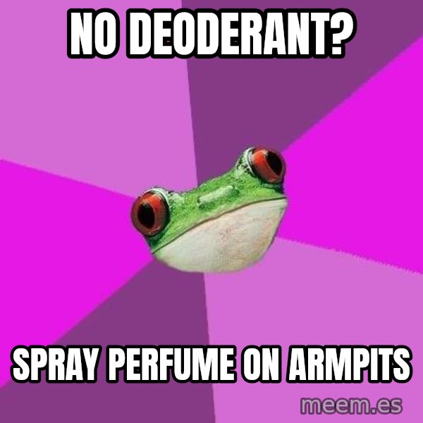 Foul Bachelorette Frog meme: no deoderant? / spray perfume on armpits