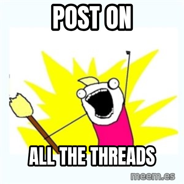 All the things meme: Post on / all the THREADS