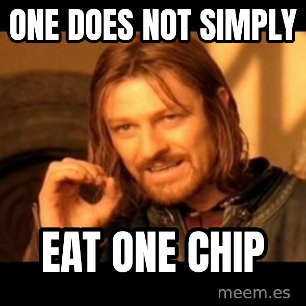 One Does Not Simply meme: One Does not Simply / Eat one Chip