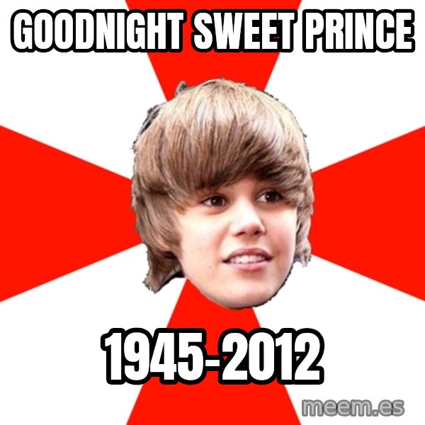 Justin Bieber meme: Goodnight Sweet prince / 1945-2012