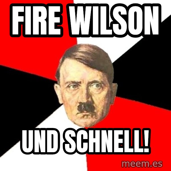 Advice Hitler meme: FIRE WILSON / UND SCHNELL!