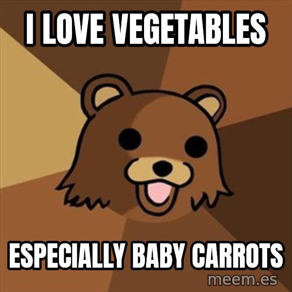 Pedobear meme: I love vegetables / especially baby carrots