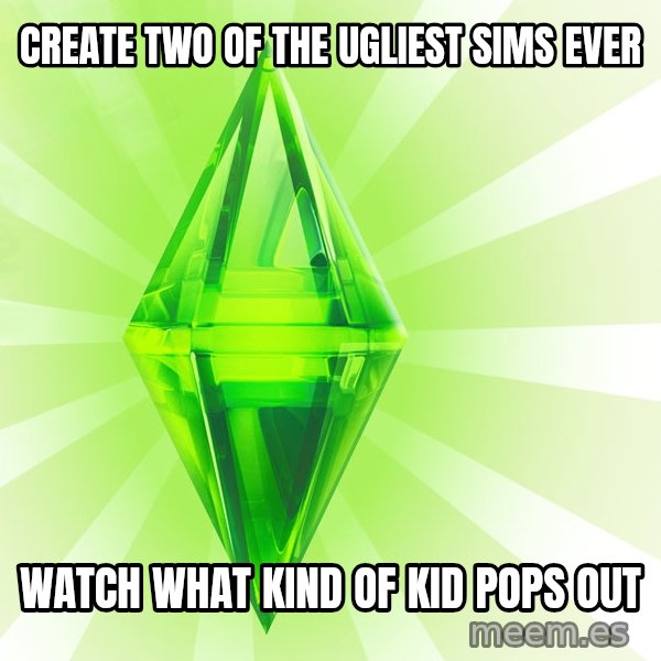 Sims meme: Create Two of the Ugliest Sims Ever / Watch what kind of kid pops out