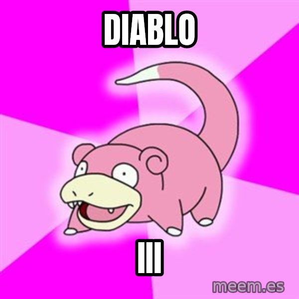 Slowpoke meme: DIABLO / III