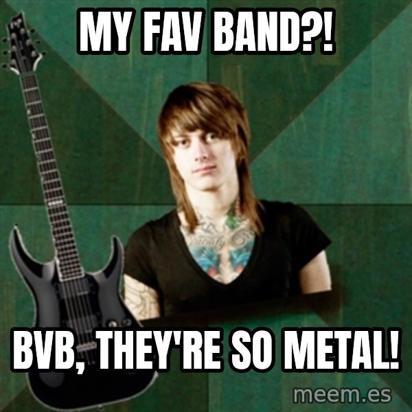 Progressive Guitarist meme: My Fav band?! / BVB, they're so metal!