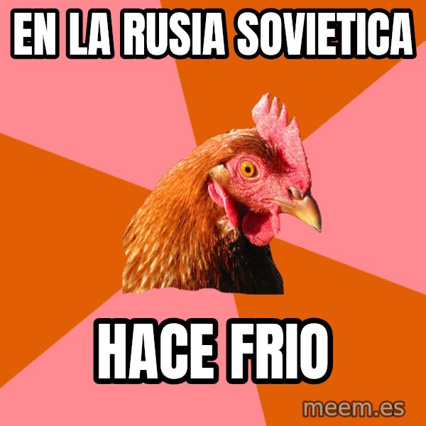 Anti Joke Chicken meme: en la rusia sovietica / hace frio