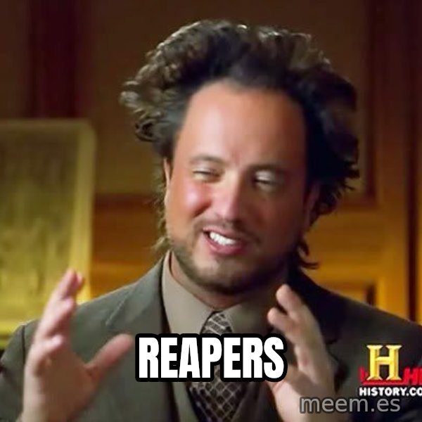 Ancient Aliens meme: Reapers