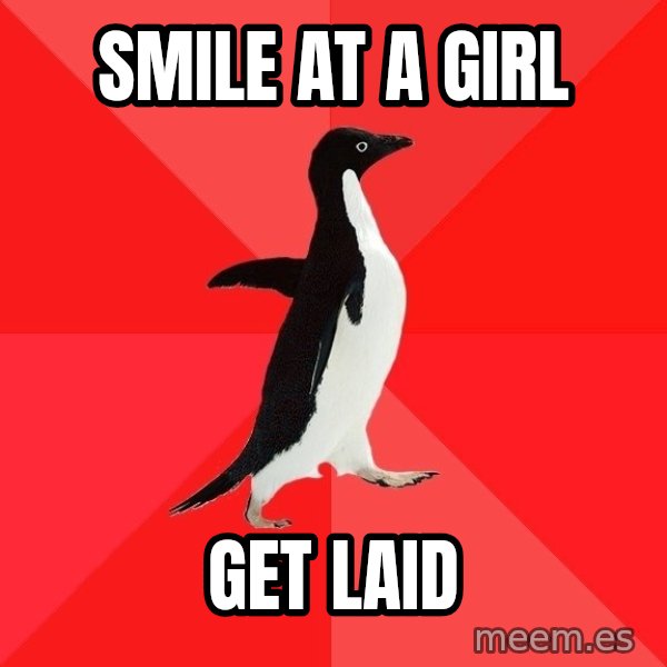 Socially Awesome Penguin meme: SMILE AT A GIRL / GET LAID