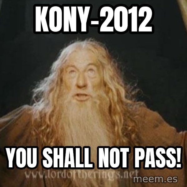 You shall not pass meme: kony-2012 / you shall not pass!