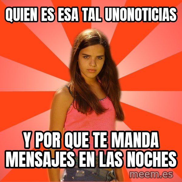 Jealous Girl meme: Quien  es esa tal unonOticias / Y por que te manda mEnsajes en las noches