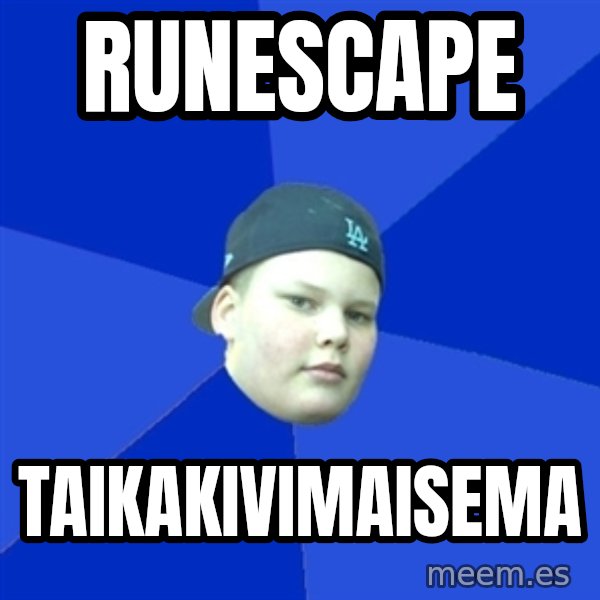 Jonnen Neuvo meme: RUNESCAPE / TAIKAKIVIMAISEMA