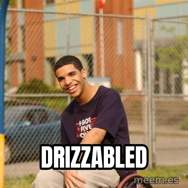 Drake Wheelchair meme: DRIZZABLED