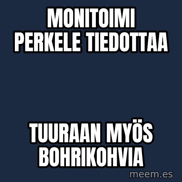 Katainen Perkele meme: monitoimi    perkele   tiedottaa / tuuraan  myös   Bohrikohvia