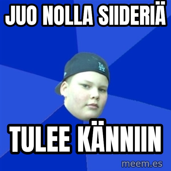 Jonnen Neuvo meme: juo nolla siideriä / tulee känniin