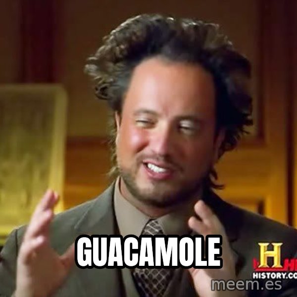Ancient Aliens meme: Guacamole