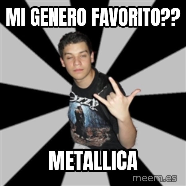 Metal Boy From Hell meme: Mi  geneRO favorito?? / metallica