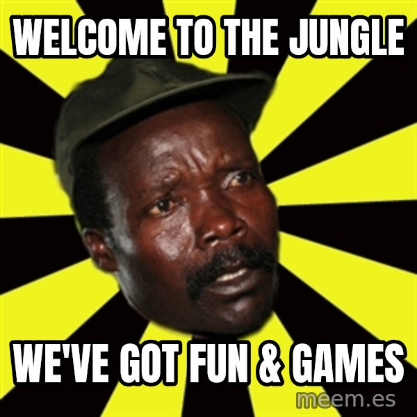 KONY THE PIMP meme: WELCOME TO THE JUNGLE / WE'VE GOT FUN & GAMES