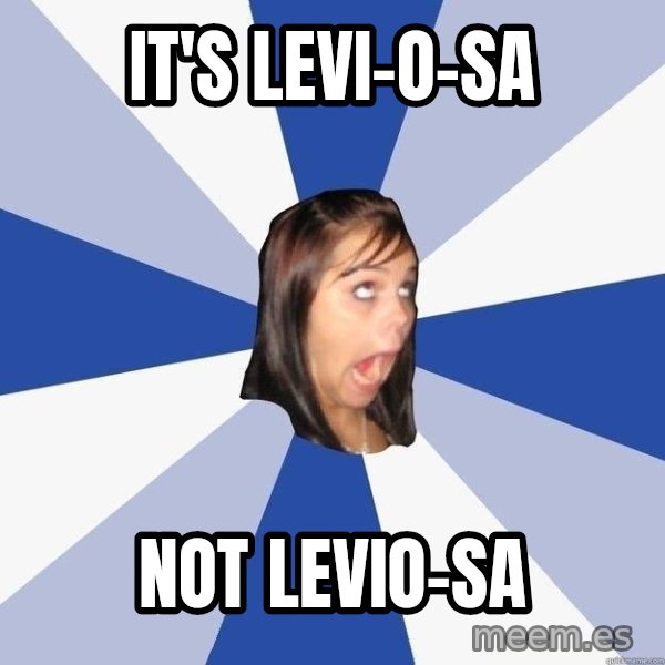 Annoying Facebook Girl meme: It's Levi-O-sa / Not Levio-SA