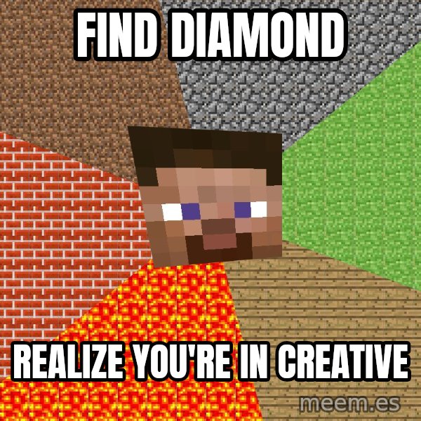 Minecraft Guy meme: Find diamond / realize you're in creative