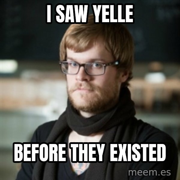 hipster Barista meme: i saw yelle / before they existed