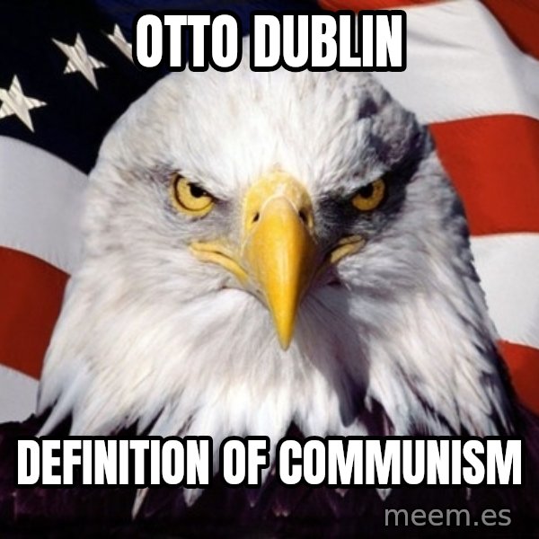 American Pride Eagle meme: otto dublin / definition of communism