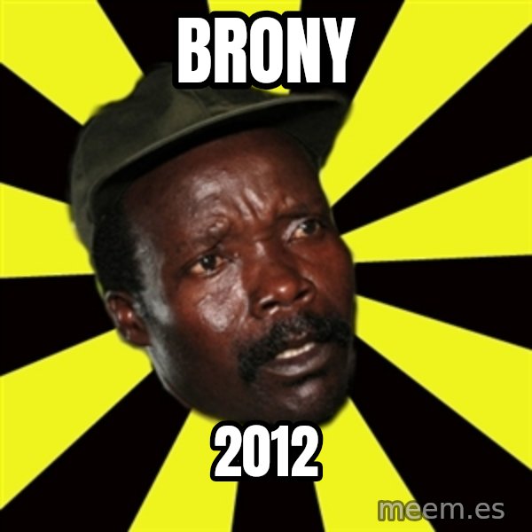 KONY THE PIMP meme: Brony / 2012