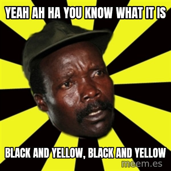 KONY THE PIMP meme: Yeah Ah Ha You Know What It Is / BLACK AND YELLOW, BLACK AND YELLOW