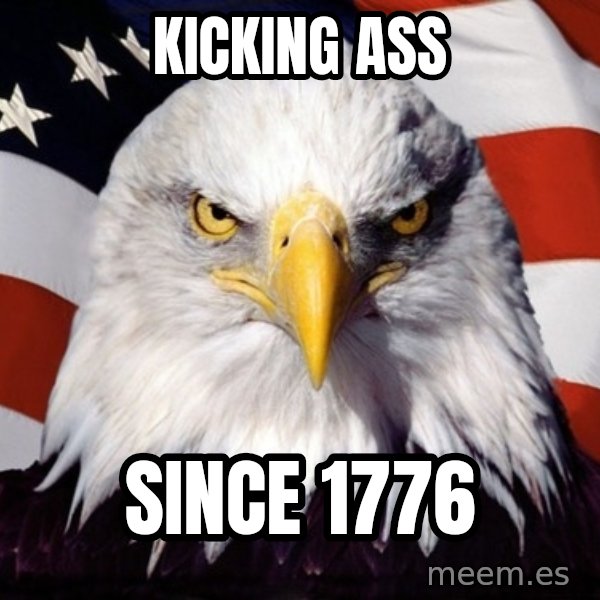American Pride Eagle meme: Kicking ass / since 1776