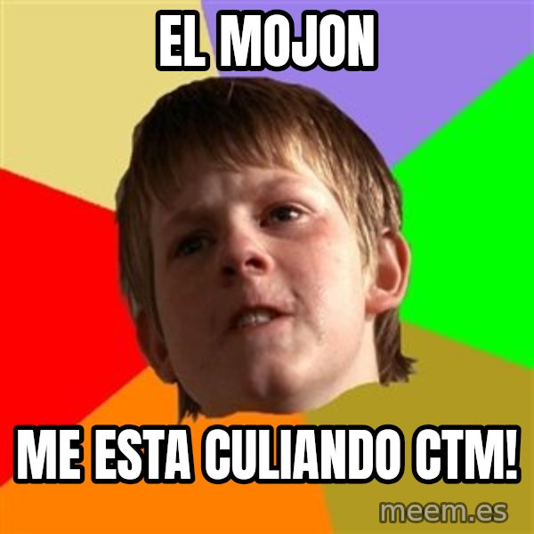 Angry School Boy meme: el mojon / me esta culiando ctm!
