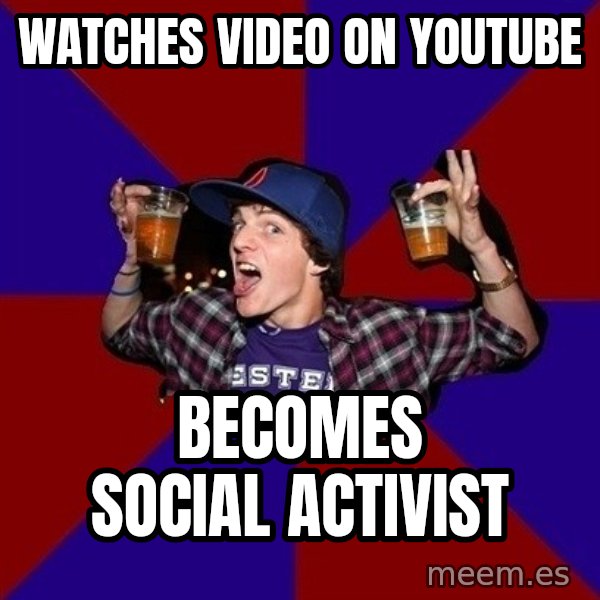Sunny Student meme: Watches video on youtube / becomes social activist