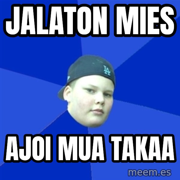 Jonnen Neuvo meme: jalaton   mies / ajoi    mua    takaa