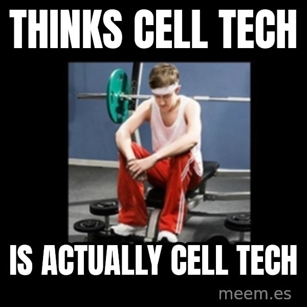 Annoying Gym Newbie meme: thinks cell tech / is actually cell tech