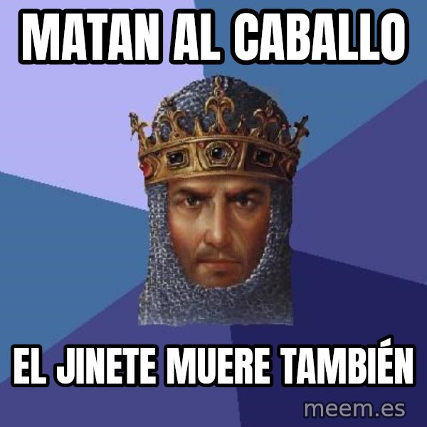 Age Of Empires meme: MATAN AL CABALLO / EL JINETE MUERE TAMBIÉN