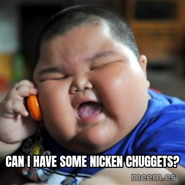 Fat Asian Kid meme: can i have some nicken chuggets?