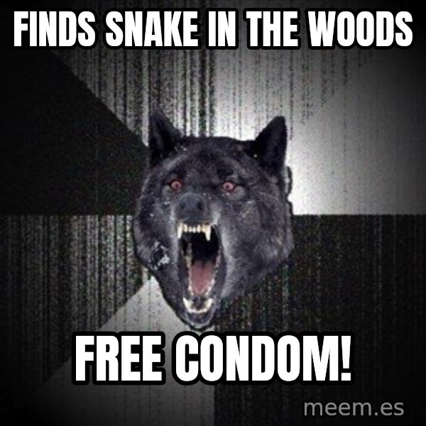 Insanity Wolf meme: Finds Snake in the woods / Free Condom!