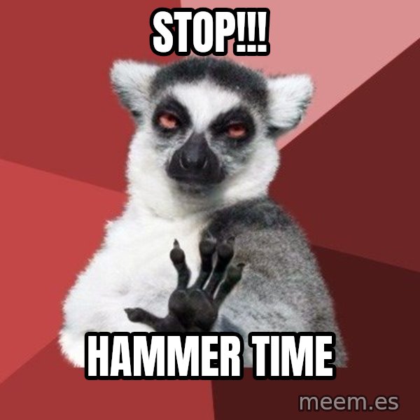 Chill Out Lemur meme: STOP!!! / HAMMER TIME