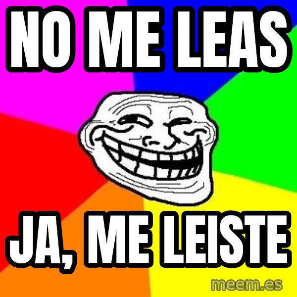 Trollface meme: No me leas / Ja, me leiste