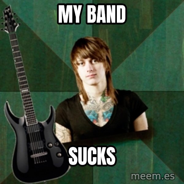Progressive Guitarist meme: my band / sucks