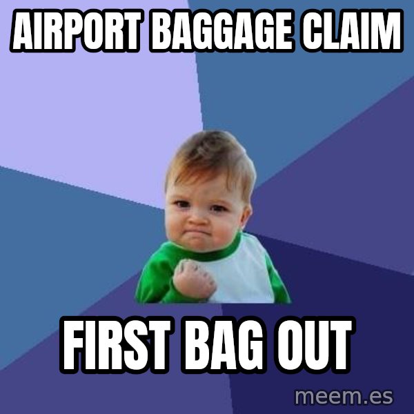 Success Kid meme: airport baggage claim / first bag out