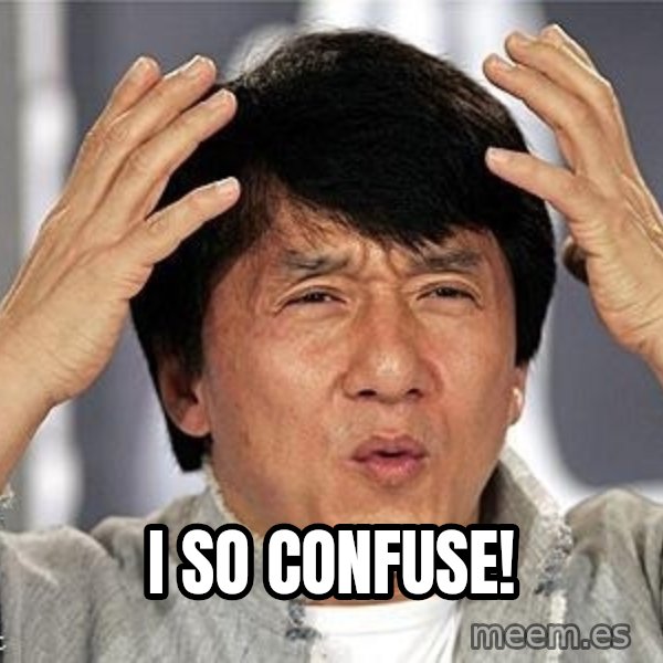 Confused Jackie Chan meme: I so confuse!