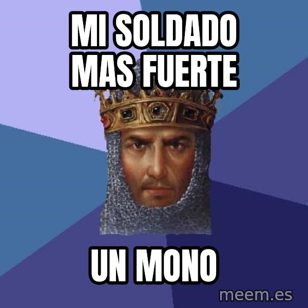Age Of Empires meme: mi soldado mas fuerte / un mono