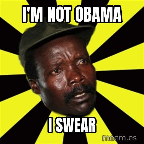 KONY THE PIMP meme: I'm not obama / I swear