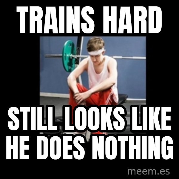 Annoying Gym Newbie meme: Trains hard / Still looks like he does nothing