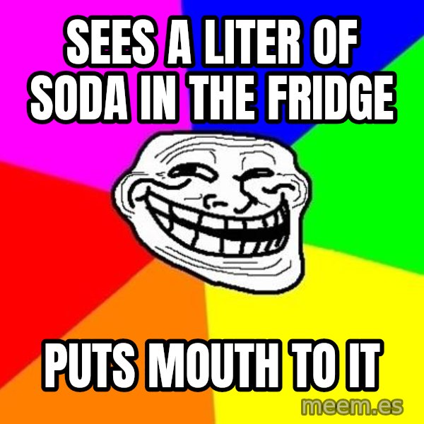 Trollface meme: sees a liter of soda in the fridge / puts mouth to it