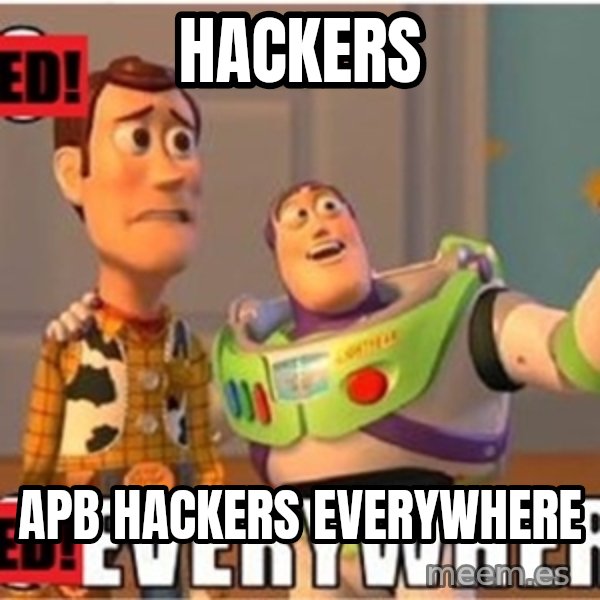 Toy Story Everywhere meme: HACKERS / APB HACKERS EVERYWHERE