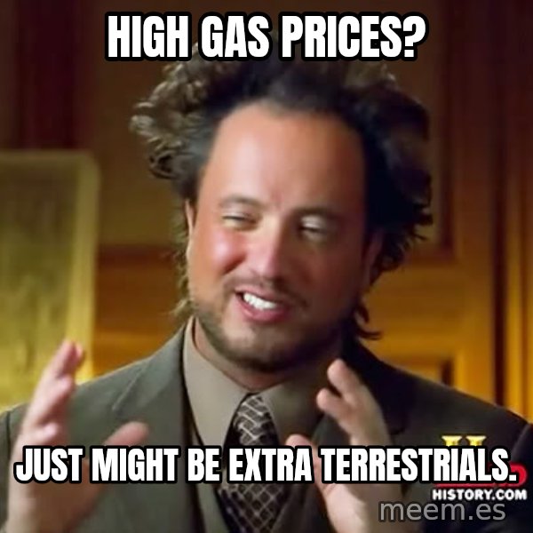 Giorgio A Tsoukalos Hair meme: High gas prices? / just might be extra terrestrials.
