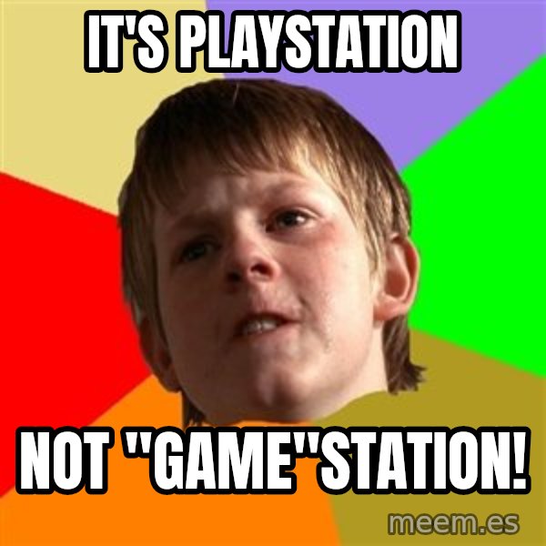 Angry School Boy meme: It's playstation / not "game"station!