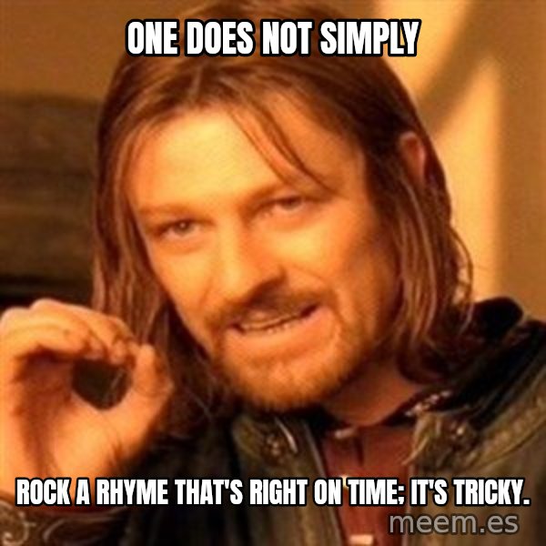 One Does Not Simply meme: One does not simply / Rock a rhyme that's right on time; It's Tricky.